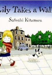 Lily Takes a Walk (Satoshi Kitamura)