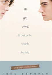 I&#39;ll Get There. It Better Be Worth the Trip (John Donovan)