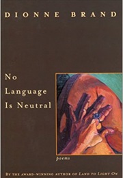 No Language Is Neutral (Dionne Brand)