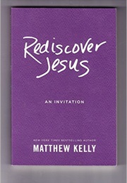 Rediscover Jesus (Matthew Kelly)