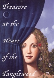Treasure at the Heart of the Tanglewood (Meredith Ann Pierce)