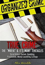 The Mafia & It's Many Tendrils (Alex Monaldo)