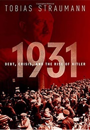 1931: Debt, Crisis and the Rise of Hitler (Tobias Straumann)