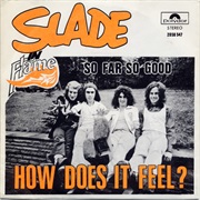 How Does It Feel?.. Slade