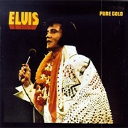 Elvis Presley- Pure Gold