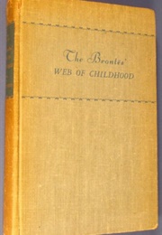 The Brontes Web of Childhood (F E Ratchford)