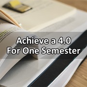 Achieve a 4.0 for One Semester