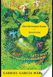 One Hundred Years of Solitude (Gabriel Garcia Marquez)