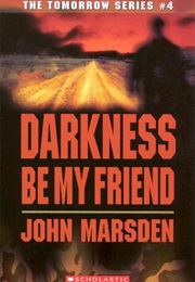 Darkness, Be My Friend (John Marsden)