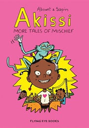 Akissi: More Tales of Mischief (Marguerite Abouet)