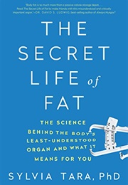 The Secret Life of Fat (Sylvia Tara)