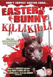 Easter Bunny! Kill! Kill!