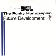 Del the Funkee Homosapien - Future Development