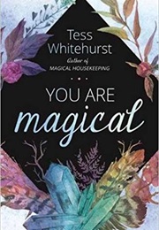 You Are Magical (Tess Whitehurst)