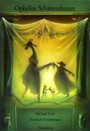 Ophelia's Shadow Theatre (Michael Ende)