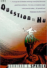 The Question of Hu (Jonathan D. Spence)