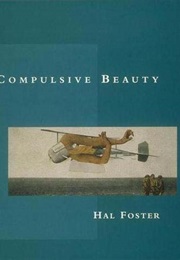 Compulsive Beauty (Hal Foster)