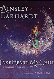 Take Heart My Child (Ainsley Earhardt)