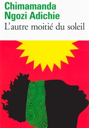 L'autre Moitié Du Soleil (Chimamanda Ngozi Adichie)
