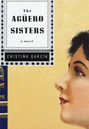 The Aguero Sisters (Cristina García)