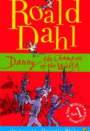 Danny the Champion of the World (Roald Dahl)