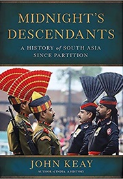 Midnight's Descendants: A History of South Asia Since Partition (John Keay)
