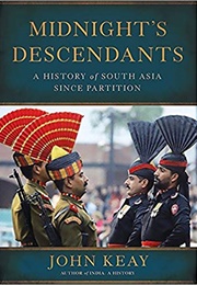 Midnight&#39;s Descendants: A History of South Asia Since Partition (John Keay)