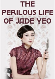 The Perilous Life of Jade Yeo (Zen Cho)