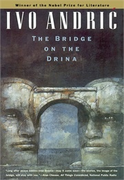 The Bridge on the Drina (Ivo Andrić, Trans. Lovett F. Edwards)