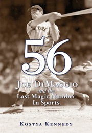 56 Joe Dimaggio and the Last Magic Number in Sports (Kostya Kennedy)