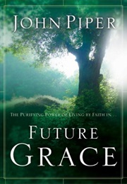 Future Grace (John Piper)