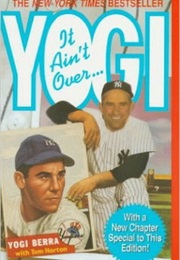 Yogi: It Ain't Over (Yogi Berra)