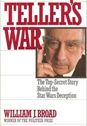 Teller's War: The Top-Secret Story Behind the Star Wars Deception (William J. Broad)