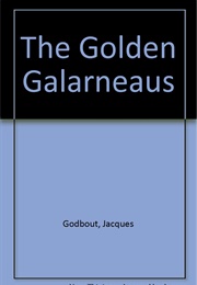 The Golden Galarneaus (Jacques Godbout)