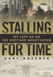 Stalling for Time (Gary Noesner)