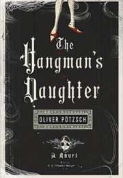 The Hangman&#39;s Daughter (Oliver Potzsch)