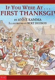 If You Were At-- The First Thanksgiving (Anne Kamma)
