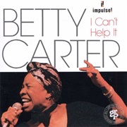 I Can't Help It – Betty Carter (GRP, 1961)