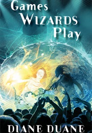 Games Wizards Play (Diane Duane)