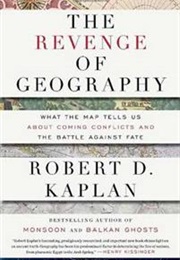 The Revenge of Geography (Robert D. Kaplan)