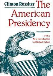 The American Presidency (Clinton Rossiter)