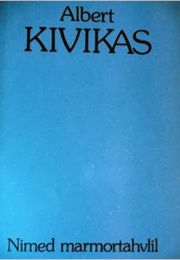 Names in Marble (Albert Kivikas)