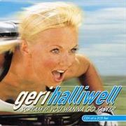 Geri Halliwell - Scream If You Wanna Go Faster