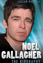 Noel Gallagher: The Biography (Lucien Randall)
