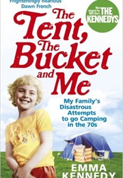 The Tent, the Bucket and Me (Emma Kennedy)