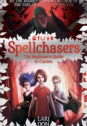Spellchasers: The Beginner's Guide to Curses (Lari Don)