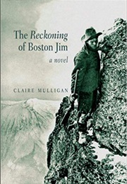 The Reckoning of Boston Jim (Claire Mulligan)