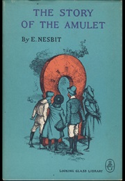 The Story of the Amulet (E. Nesbit)