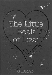 The Little Book of Love (Kahlil Gibran)