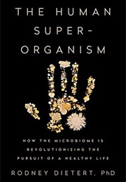 The Human Superorganism (Rodney Dietert)